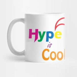 Hype is Cool Mug